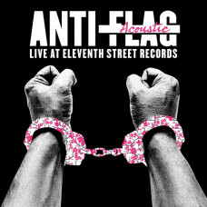 Anti-Flag ‎- Live Acoustic At 11th Street Records