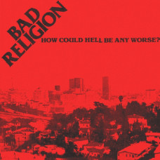 Bad Religion ‎- How Could Hell Be Any Worse?