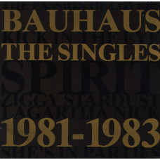 Bauhaus ‎- The Singles 1981-1983