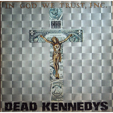 Dead Kennedys – In God We Trust, Inc