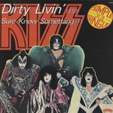 Kiss ‎– Dirty Livin' / Sure Know Something 