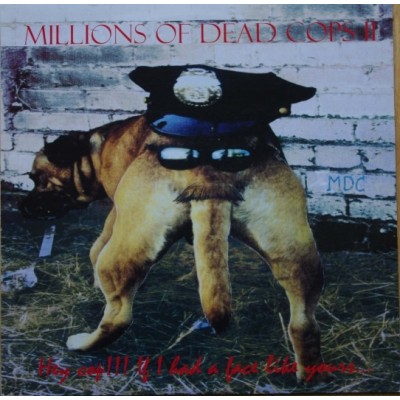 MDC - Millions Of Dead Cops II ‎– Hey Cop!!! If I Had A Face Like Yours... tc039