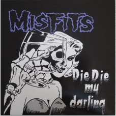 Misfits ‎- Die Die My Darling