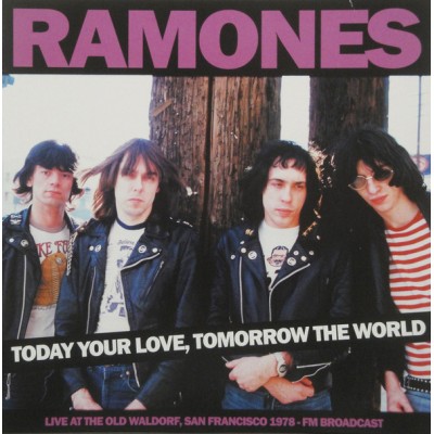 Ramones - Today Your Love, Tomorrow The World - Live At The Old Waldorf, San Francisco 1978 - Fm Broadcast  BOSS5-1988