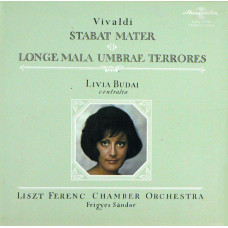 Vivaldi ‎-  Livia Budai , Contralto, Liszt Ferenc Chamber Orchestra , Conductor Frigyes Sándor ‎- Stabat Mater. Longe Mala Umbrae Terrores 