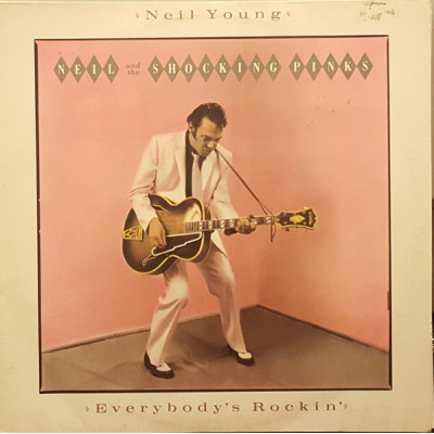 Neil Young & The Shocking Pinks ‎– Everybody's Rockin'  LP 25590