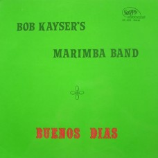 Bob Kayser's Marimba Band – Buenos Dias
