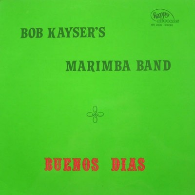 Bob Kayser's Marimba Band – Buenos Dias HR 2205