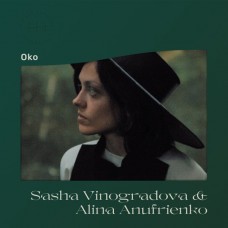 Sasha Vinogradova & Alina Anufrienko – Oko