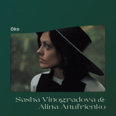 Sasha Vinogradova & Alina Anufrienko – Oko HH05
