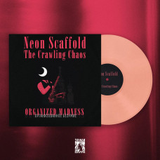 The Crawling Chaos / Neon Scaffold - Organized Madness LP Split розовый винил ltd Ed 100 шт.