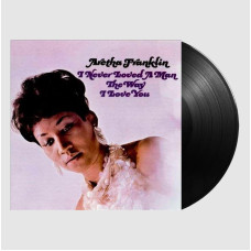 Виниловая пластинка Aretha Franklin - I Never Loved A Man The Way I Love You LP + 8-стр буклет Виниловая пластинка Aretha Franklin - I Never Loved A Man The Way I Love You LP + 8-стр буклет