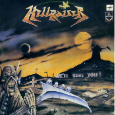 Виниловая пластинка Hellraiser - We'll Bury You! LP Виниловая пластинка Hellraiser - We'll Bury You! LP