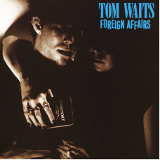 Виниловая пластинка Tom Waits - Foreign Affairs LP 