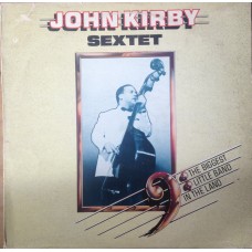 John Kirby Sextet – Biggest Little Band In The Land LP