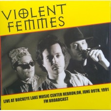 Violent Femmes – Live At Buckeye Lake Music Center Hebron,Oh, June 09th, 1991 Fm Broadcast  LP