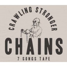 Кассета - Chains  – Crawling Stronger - 7 Songs Tape