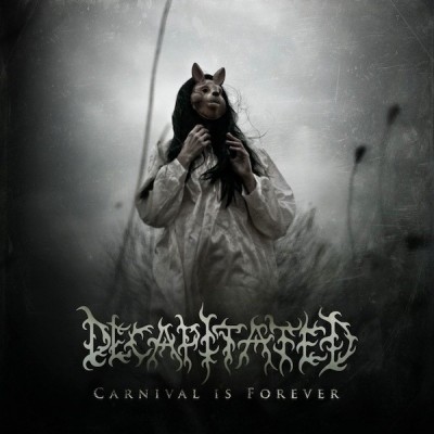 Decapitated – Carnival Is Forever 803343198027