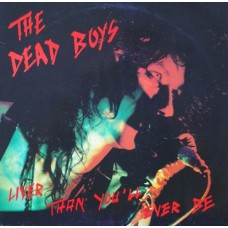 The Dead Boys – Liver Than You'll Ever Be  LP - Germany 1988