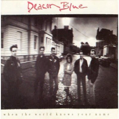 Deacon Blue – When The World Knows Your Name LP - CBS 463321 1