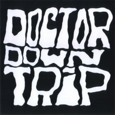 Doctor Downtrip – Doctor Downtrip  LP - Germany 2017