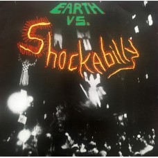 Shockabilly – Earth vs. Shockabilly  LP