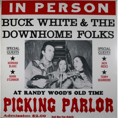 Buck White & The Downhome Folks – In Person (At Randy Wood's Old Time Picking Parlor)  LP - 760