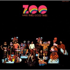 Zoo – Hard Times, Good Times  LP