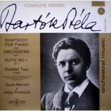 Bartók Béla – Erzsébet Tusa, Budapest Symphony Orchestra & Hungarian State Orchestra Conducted By Gyula Németh & János Ferencsik – Rhapsody For Piano And Orchestra Op. 1 / Suite No 1. Op. 3  LP 