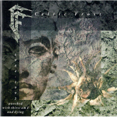 СD - Celtic Frost – Parched With Thirst Am I And Dying - 0-3612-44852-2