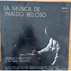 Waldo Belloso y su Gran Orquesta – La Musica De Waldo Belloso LP Argentina