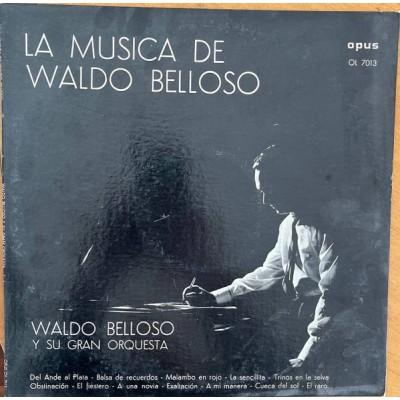 Waldo Belloso y su Gran Orquesta – La Musica De Waldo Belloso LP Argentina - OL 7013