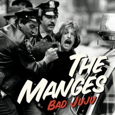 The Manges – Bad Juju