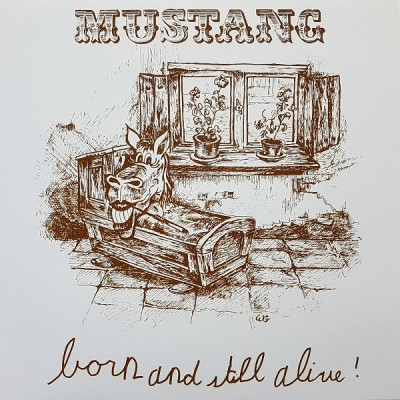 Mustang – Born And Still Alive ! LP -  LPR LP 0825-1