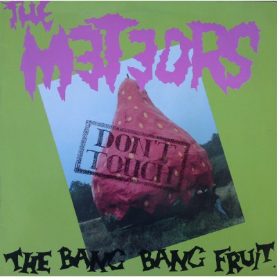 The Meteors  – Don't Touch The Bang Bang Fruit LP  -  RE 0065