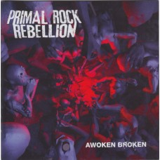 CD - Primal Rock Rebellion – Awoken Broken