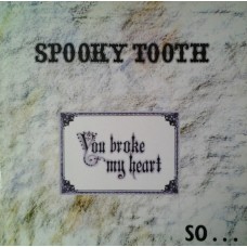 Spooky Tooth – You Broke My Heart So... ...I Busted Your Jaw LP