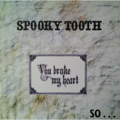 Spooky Tooth – You Broke My Heart So... ...I Busted Your Jaw LP - 86 687 IT