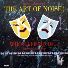 The Art Of Noise – (Who's Afraid Of?) The Art Of Noise LP 1984 US