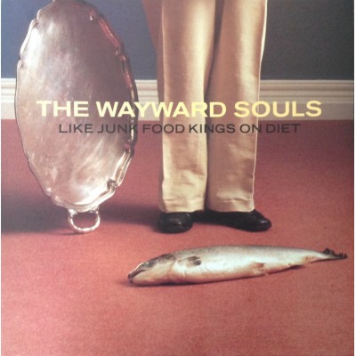 The Wayward Souls – Like Junk Food Kings On Diet LP -  MNWP161
