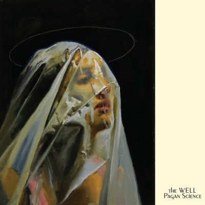 The Well ‎– Pagan Science 603111715315