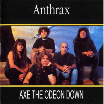 CD Anthrax – Axe The Odeon Down CDATX