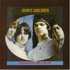 John's Children ‎– Smashed Blocked!