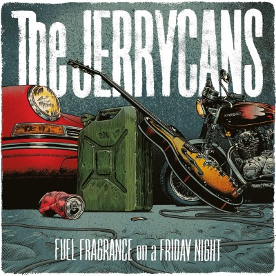 The Jerrycans - Fuel Fragrance On A Friday Night - Tyla - Dogs D'amour 8445281704858
