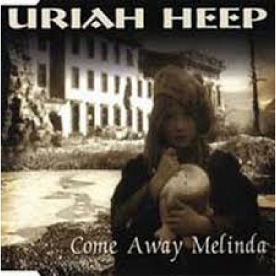 CD-Single Uriah Heep - Come Away Melinda 5022802206928
