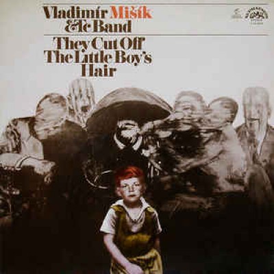 Vladimír Mišík, Etc Band ‎– They Cut Off The Little Boy's Hair 1 13 2403