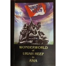 Книга - URIAH HEEP Wonderworld of Uriah Yeep in Asia / Чудный мир Юрай Хип в Азии c автографами: Mick Box, Lee Kerslake, Bernie Shaw, Phil Lanzon, Trevor Bolder