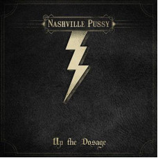 Nashville Pussy ‎– Up The Dosage 2LP