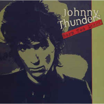 Johnny Thunders ‎– Born Too Loose GET55