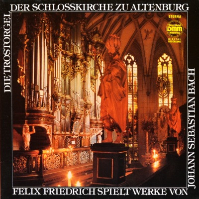 Johann Sebastian Bach, Felix Friedrich – Die Trostorgel der Schloßkirche zu Altenburg 729050